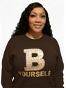 B YOURSELF SWEATSHIRT