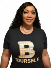 B YOURSELF- T-SHIRT