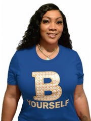 B YOURSELF- T-SHIRT
