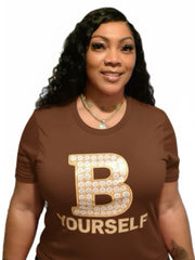 B YOURSELF- T-SHIRT