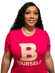 B YOURSELF- T-SHIRT